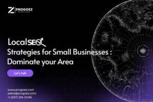 Local SEO Strategies for Small Businesses: Dominate Your Area
